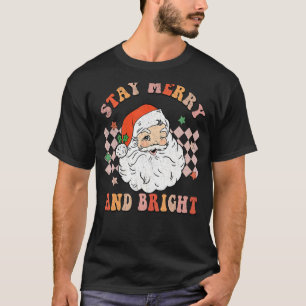 Stay Merry And Bright Christmas Santa Claus Groovy T-Shirt