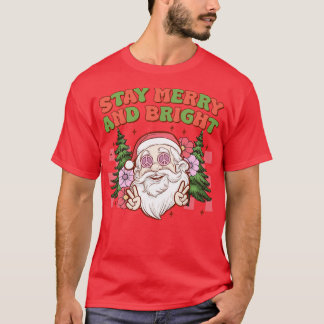 Stay Merry and Bright T-Shirt