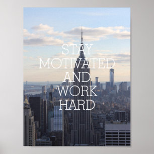 Stay motivated work hard inspirational quote NYC Poster