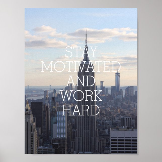 Stay motivated work hard inspirational quote NYC Poster (Front)