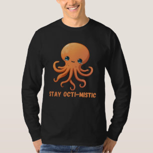 Stay Octi Mistic Octopus Squid Coral Tentacles Cal T-Shirt