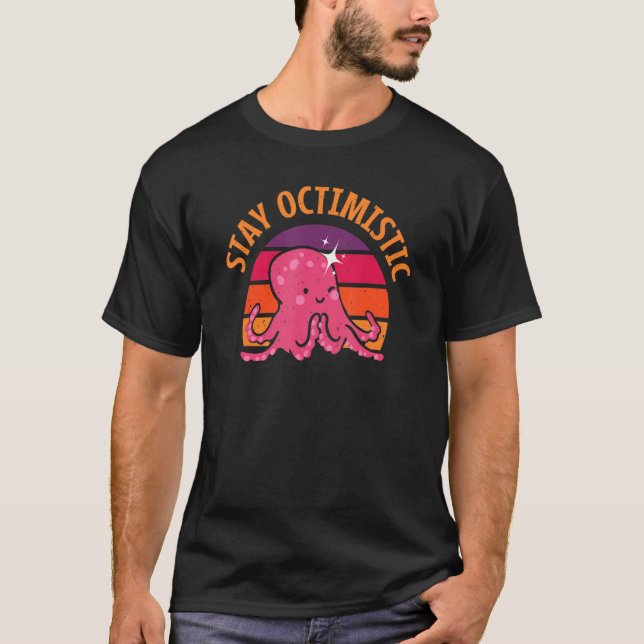 Stay Octimistic  Octopus Cephalopod Squid Men Wome T-Shirt (Front)
