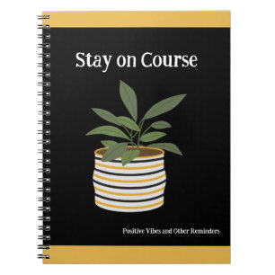 Stay On Course Black Gold and Other Reminders Notebook