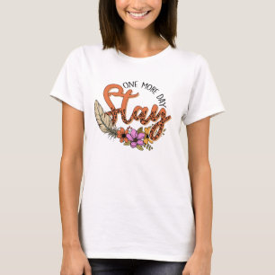 Stay one more day. Mental health T-Shirt