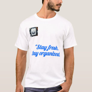 Stay organised T-shirt,  motivational quote tee