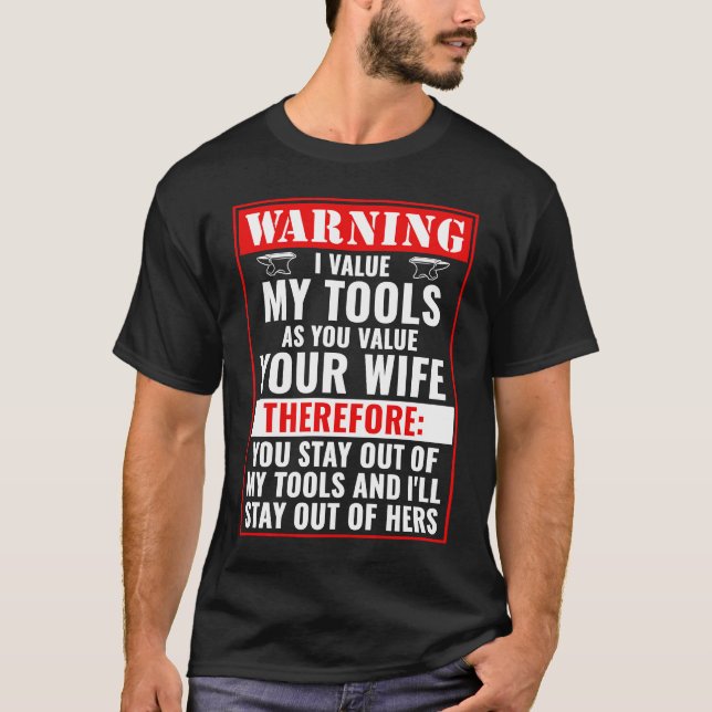Stay Out of My Tools Blacksmith Forging Blacksmith T-Shirt (Front)