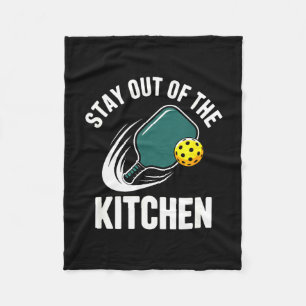 Stay out of the kitchen funny pickleball player fleece blanket