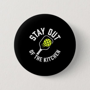 Stay out of the kitchen pickleball paddle sports 6 cm round badge