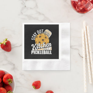 Stay Out of The Kitchen Play Pickleball Napkin