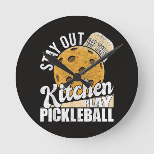 Stay Out of The Kitchen Play Pickleball Round Clock