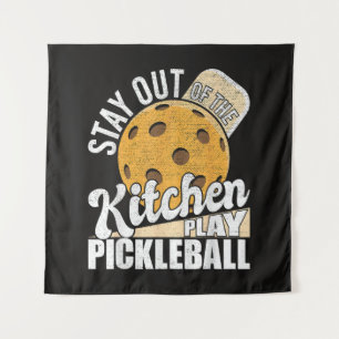 Stay Out of The Kitchen Play Pickleball Tapestry
