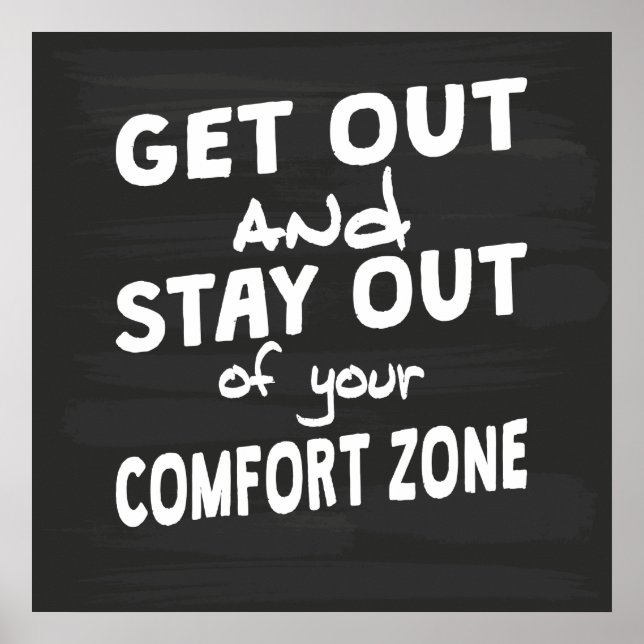 Stay Out Of Your Comfort Zone Poster (Front)