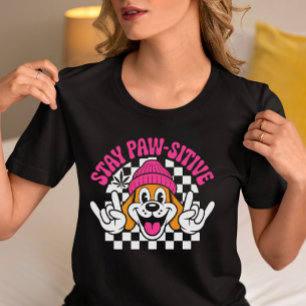 Stay Paw-sitive Funny Dog T-Shirt