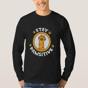 Stay Pawsitive Cat Paw Cat Animal Pawprint T-Shirt