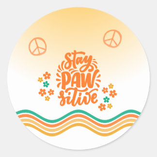 Stay Pawsitive Classic Round Sticker