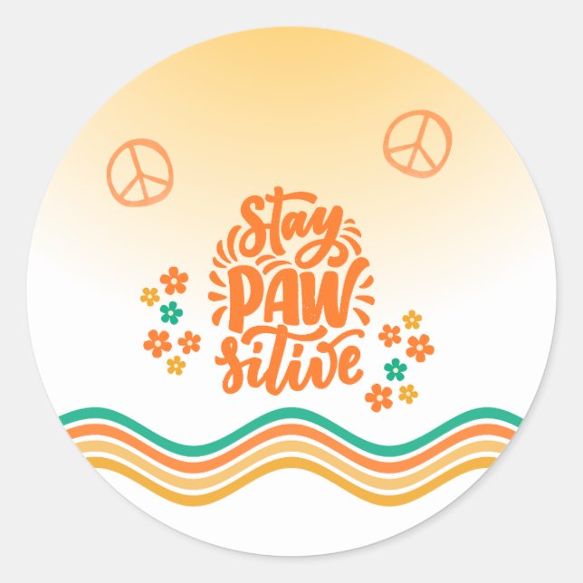 Stay Pawsitive  Classic Round Sticker (Front)