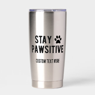 Stay Pawsitive Custom Name in black Insulated Tumbler