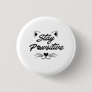Stay Pawsitive Cute Cat Button