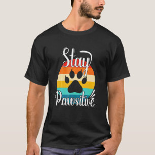 Stay Pawsitive  Cute Cat  Kitty Cats Mum Dad T-Shirt