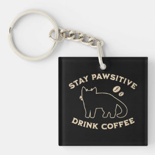 Stay Pawsitive Drink Coffee Cats And Coffee Key Ring