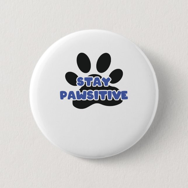 Stay Pawsitive Funny Animal Paw 6 Cm Round Badge (Front)