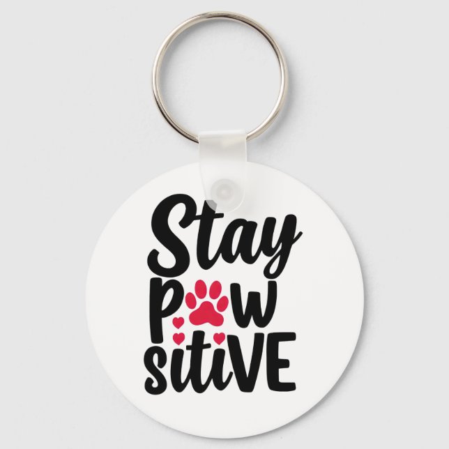 Stay Pawsitive Funny Dog Cat Lover Pun Key Ring (Front)