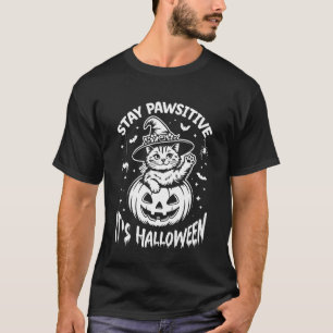 Stay Pawsitive, itu2019s Halloween Cute Black Cat  T-Shirt