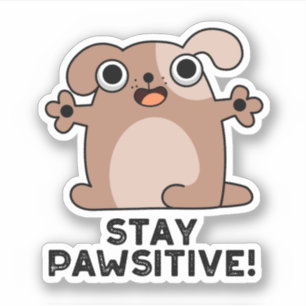 Stay Pawsitive Positive Dog Pun