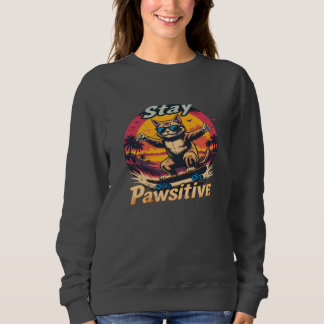 Stay Pawsitive Retro Cat Skateboard Design – Funny Sweatshirt