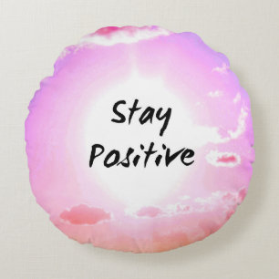 Stay Positiv Colourful Quote Pink Sky Round Cushion