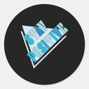 Stay Positive #1218 Sticker