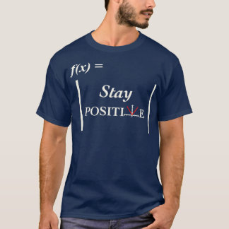 Stay Positive 5 T-Shirt