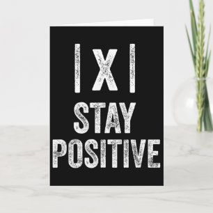 Stay Positive Absolute Value Math Funny Teacher Card