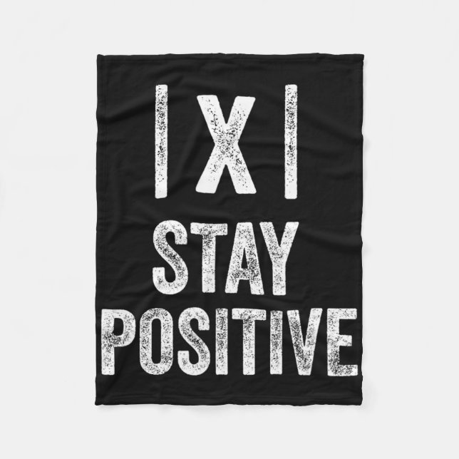 Stay Positive Absolute Value Math Funny Teacher  Fleece Blanket (Front)