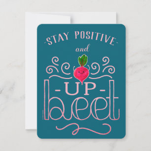 Stay Positive and Up Beet Beet Pun Card