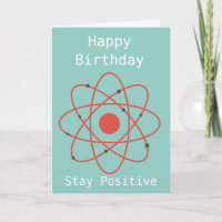 Stay Positive atom Geek science birthday quote