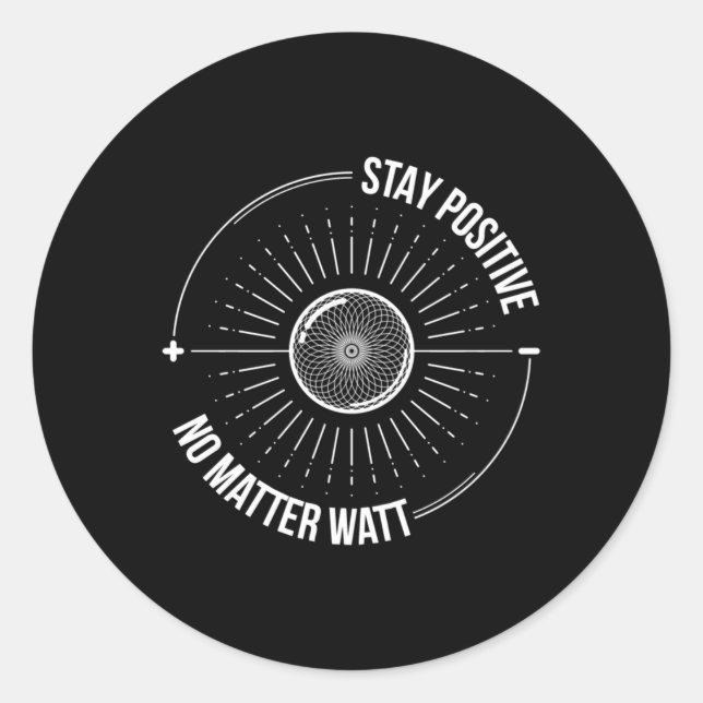 Stay Positive  Classic Round Sticker (Front)