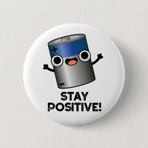 Stay Positive Cute Battery Pun 6 Cm Round Badge