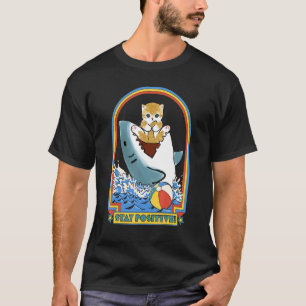 Stay Positive Cute Cat Shark For Man Woman T-Shirt