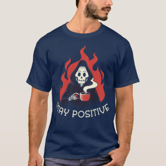 Stay Positive Death Drinking Coffee by Tobe Fonsec T-Shirt