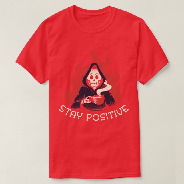 Stay Positive Death Drinking Coffee by Tobe Fonsec T-Shirt (Design Front)