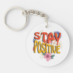 Stay Positive – Floral Motivational  Key Ring