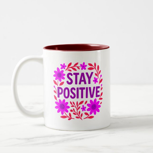 Stay Positive Floral Motivational Quote Two-Tone Coffee Mug (Left)