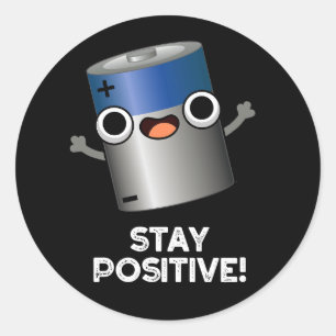 Stay Positive Funny Battery Pun Dark BG Classic Round Sticker
