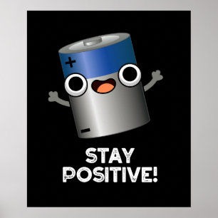 Stay Positive Funny Battery Pun Dark BG Poster