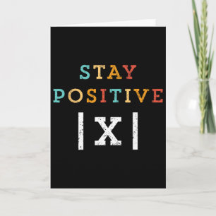 Stay Positive Funny Math Teacher Student School Card