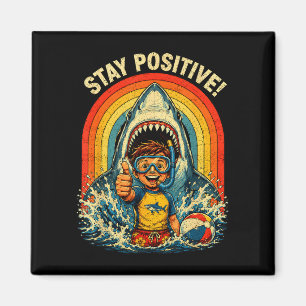 Stay positive funny shark 80s retro distressed magnet