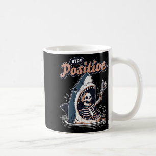 Stay Positive Funny Shark and Skeleton Funny Coffee Mug