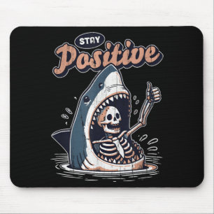 Stay Positive Funny Shark and Skeleton Funny Mouse Pad