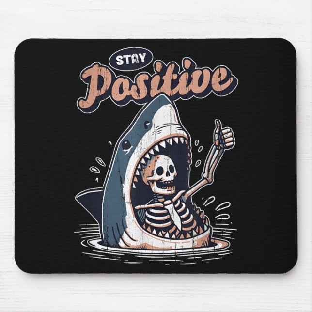 Stay Positive Funny Shark and Skeleton Funny Mouse Pad (Front)